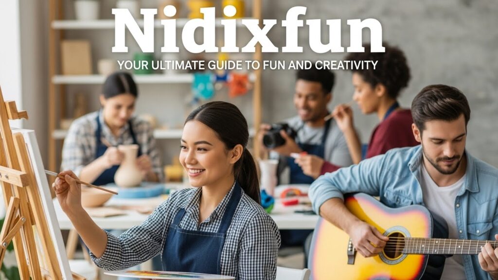 Nidixfun: Your Ultimate Guide to Fun and Creativity