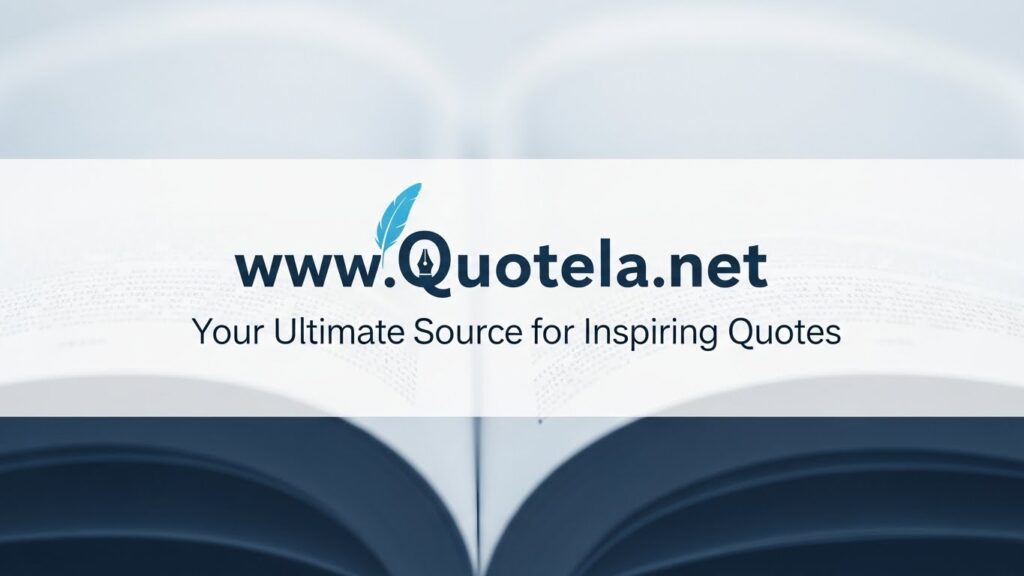 www quotela net: Your Ultimate Source for Inspiring Quotes